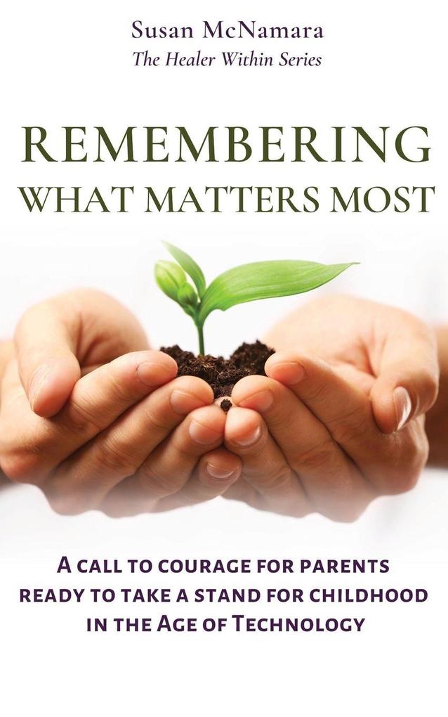 Remembering What Matters Most