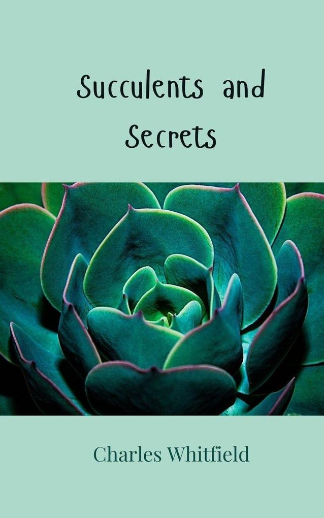 Succulents and Secrets