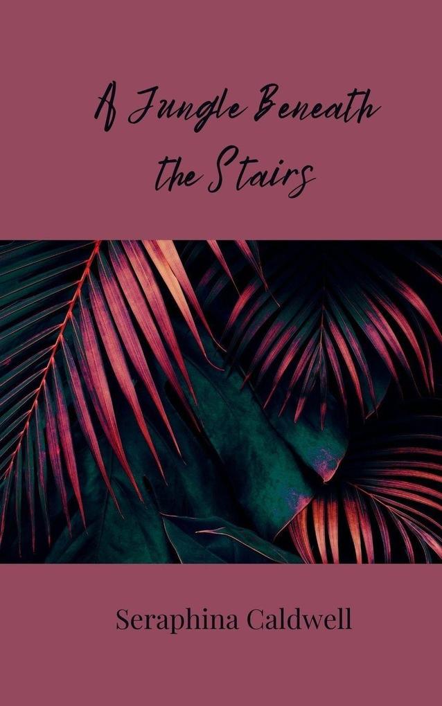 A Jungle Beneath the Stairs