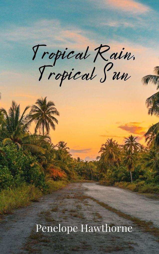 Tropical Rain Tropical Sun