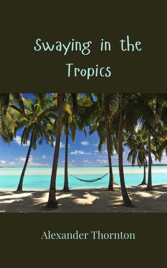 Swaying in the Tropics