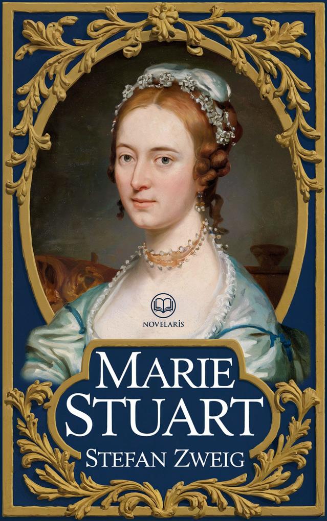 Stefan Zweig - Marie Stuart