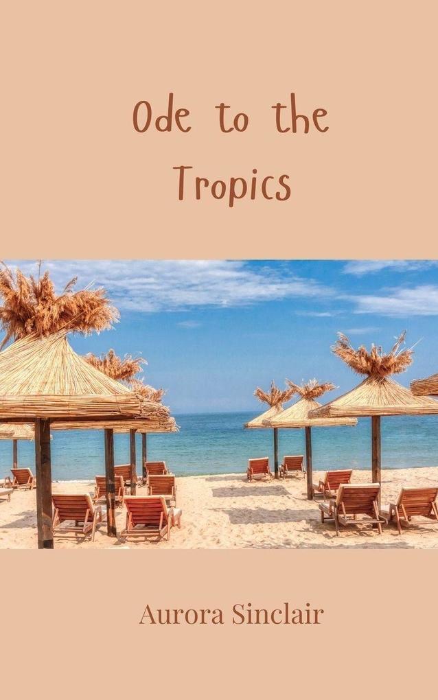Ode to the Tropics