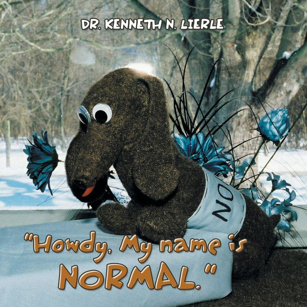'Howdy My name is NORMAL.'