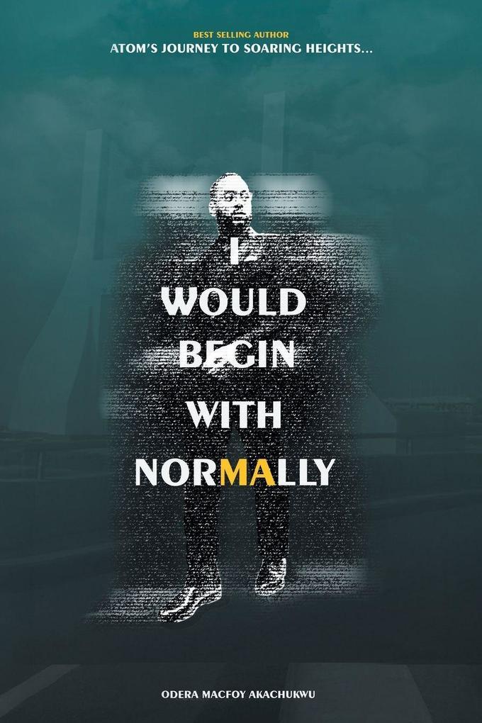 I Would Begin With Normally