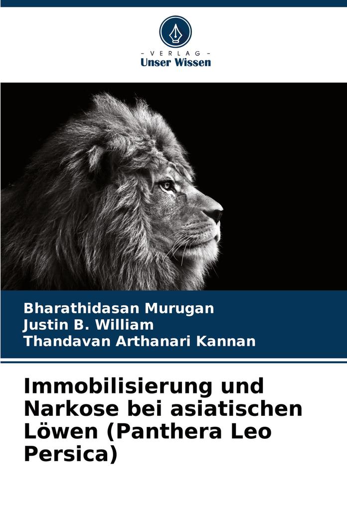 Immobilisierung und Narkose bei asiatischen Löwen (Panthera Leo Persica)