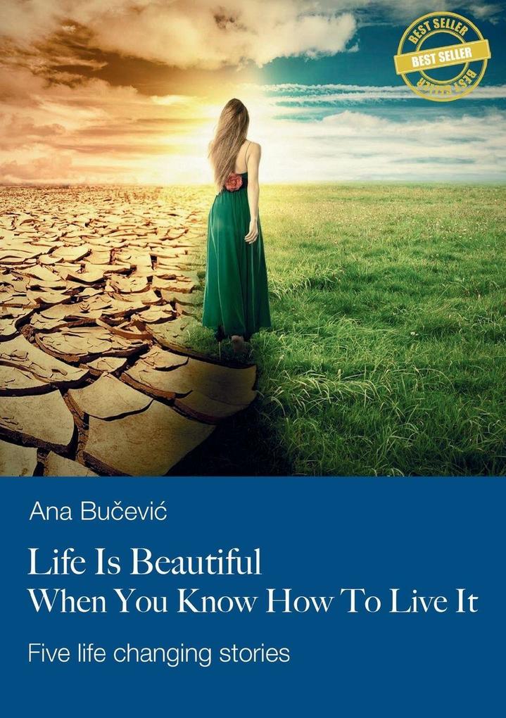 Life Is Beautiful When You Know How To Live It