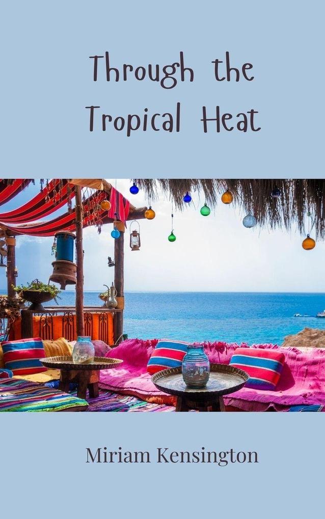 Through the Tropical Heat