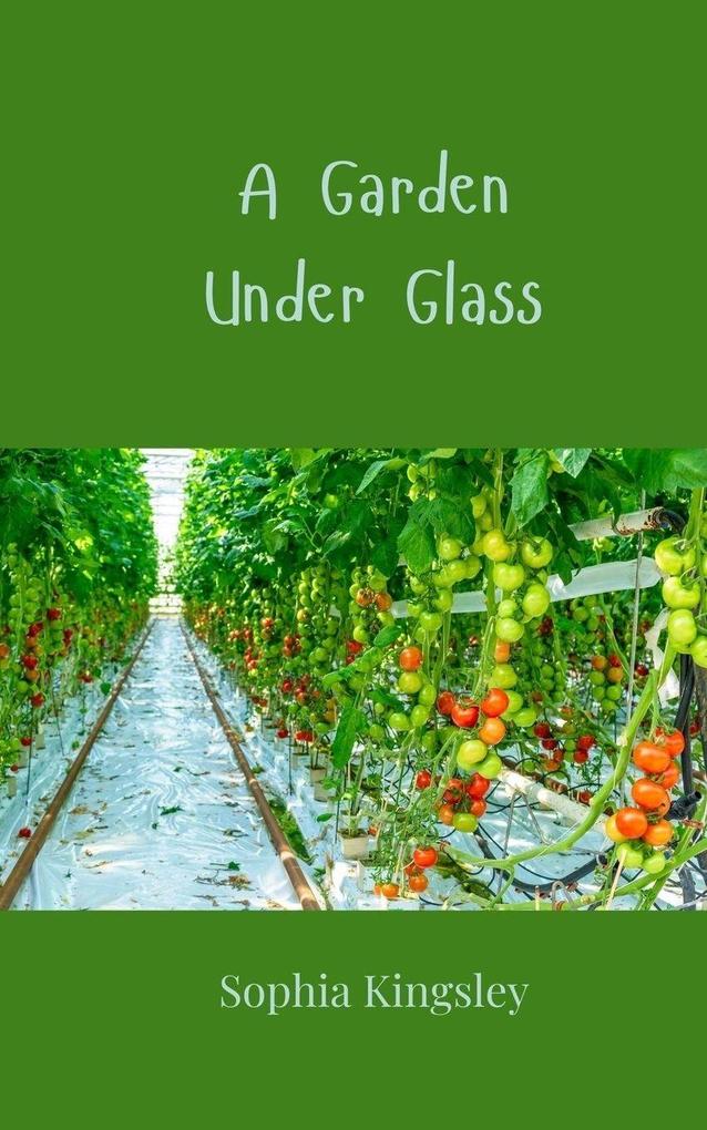 A Garden Under Glass