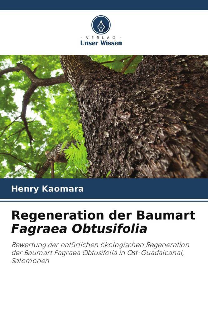 Regeneration der Baumart Fagraea Obtusifolia