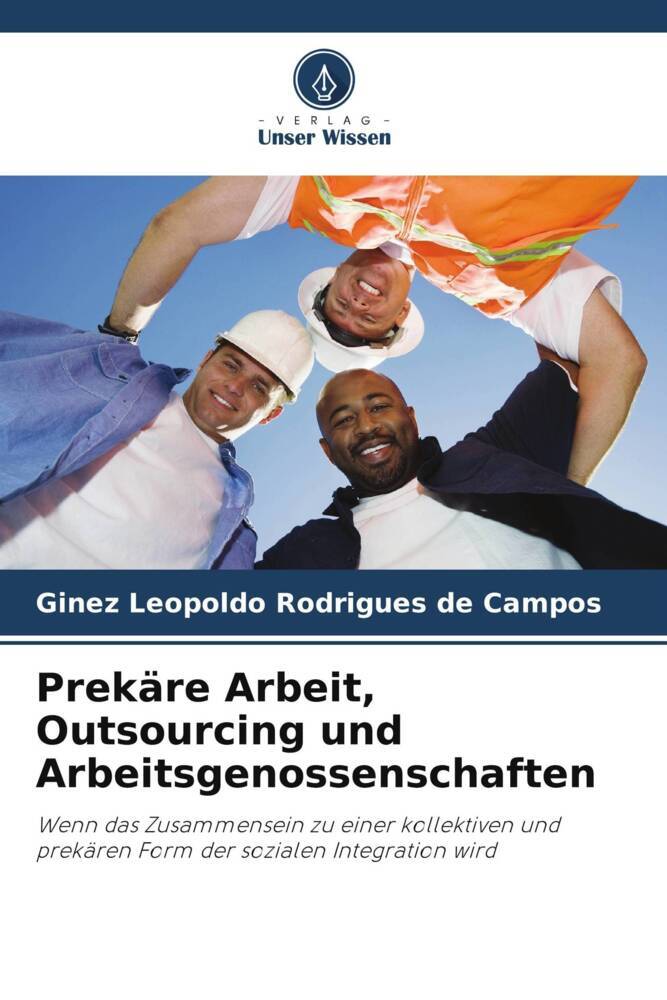 Prekäre Arbeit Outsourcing und Arbeitsgenossenschaften