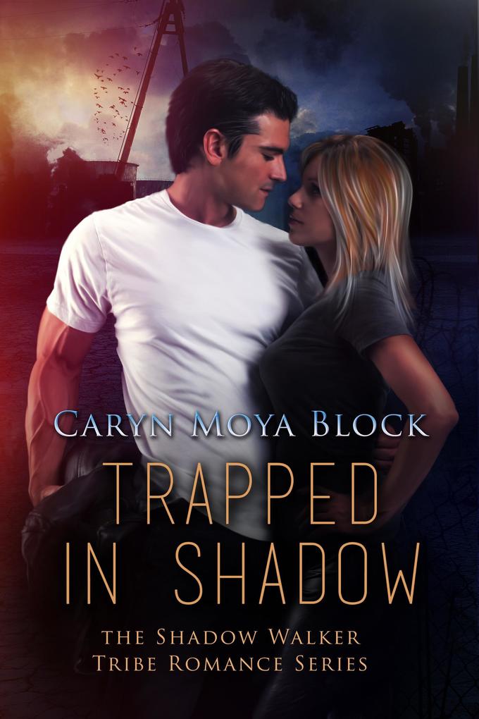 Trapped In Shadow (The Shadow-Walker Tribe Romances #4)