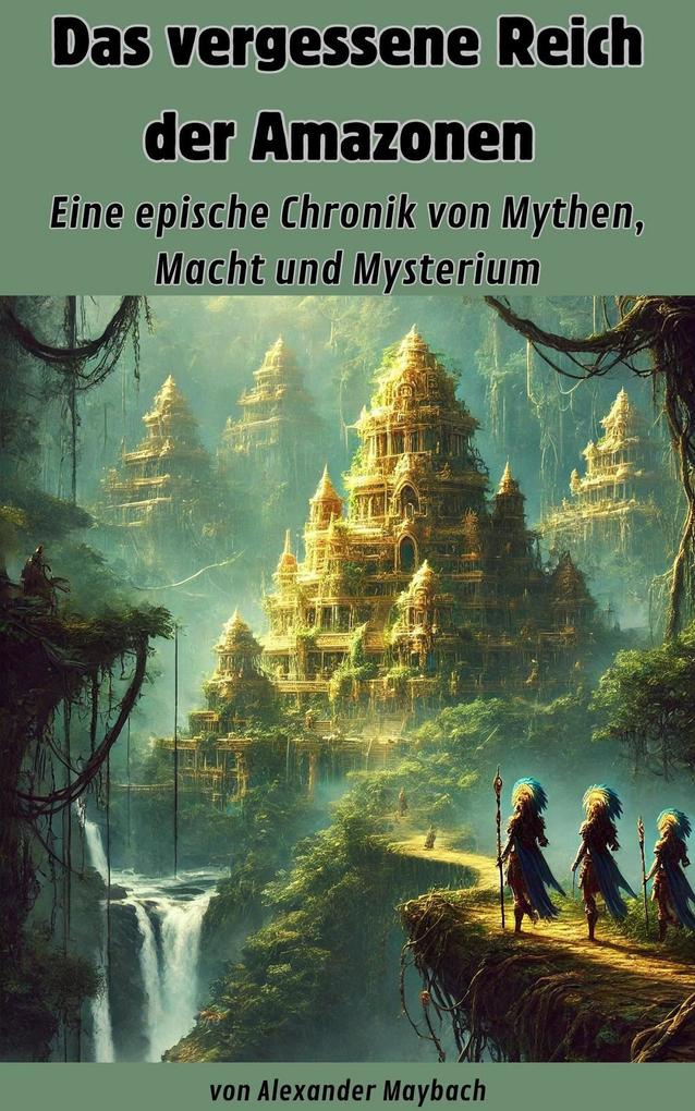 Das vergessene Reich der Amazonen