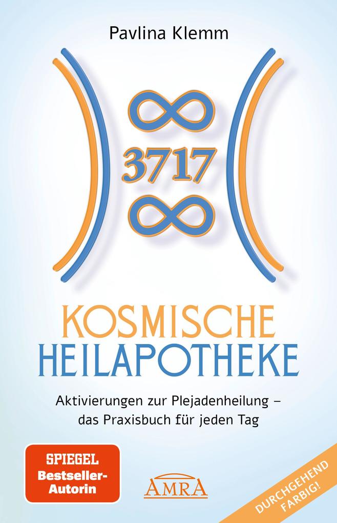 Amra Verlag Kosmische Heilapotheke, Aktivierung Der Plejadenheilung - Das Praxisbuch Mit Heilsymbolen Botschaften Und Meditationen (Das Neue Werk Der