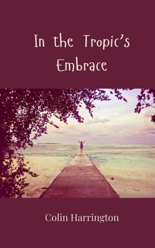 In the Tropic's Embrace