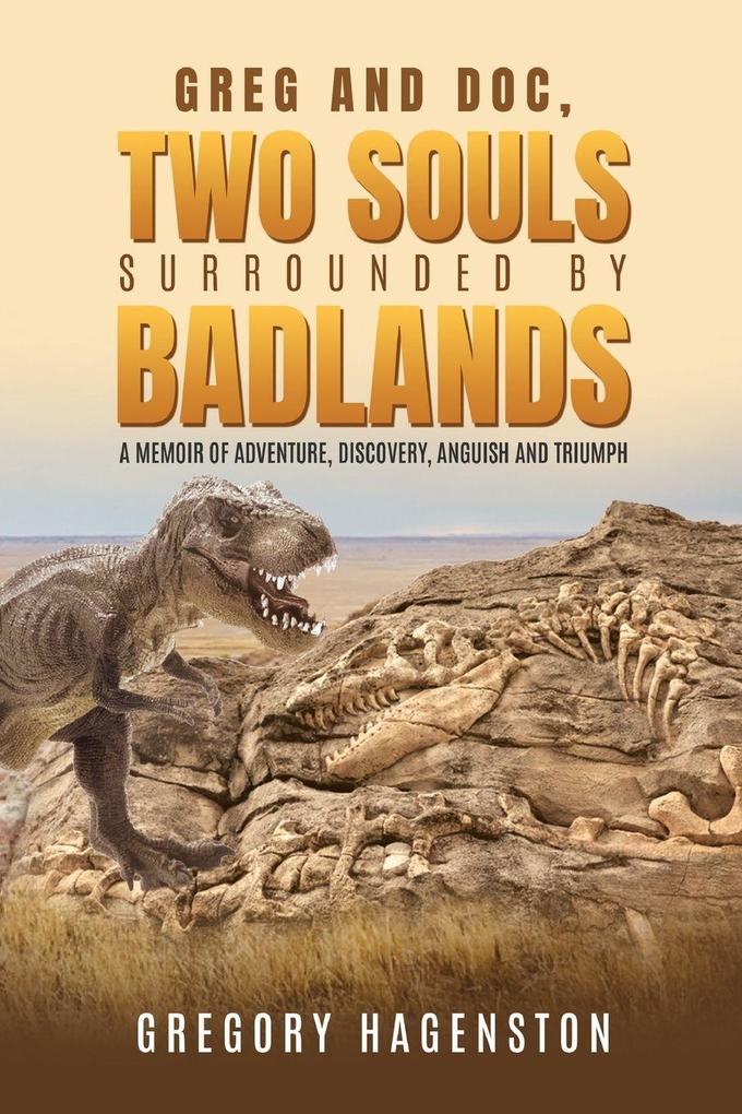 Greg and Doc Two Souls Surrounded by Badlands