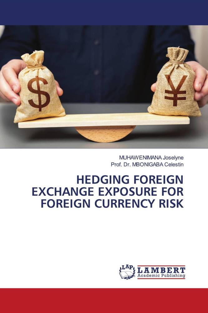 HEDGING FOREIGN EXCHANGE EXPOSURE FOR FOREIGN CURRENCY RISK