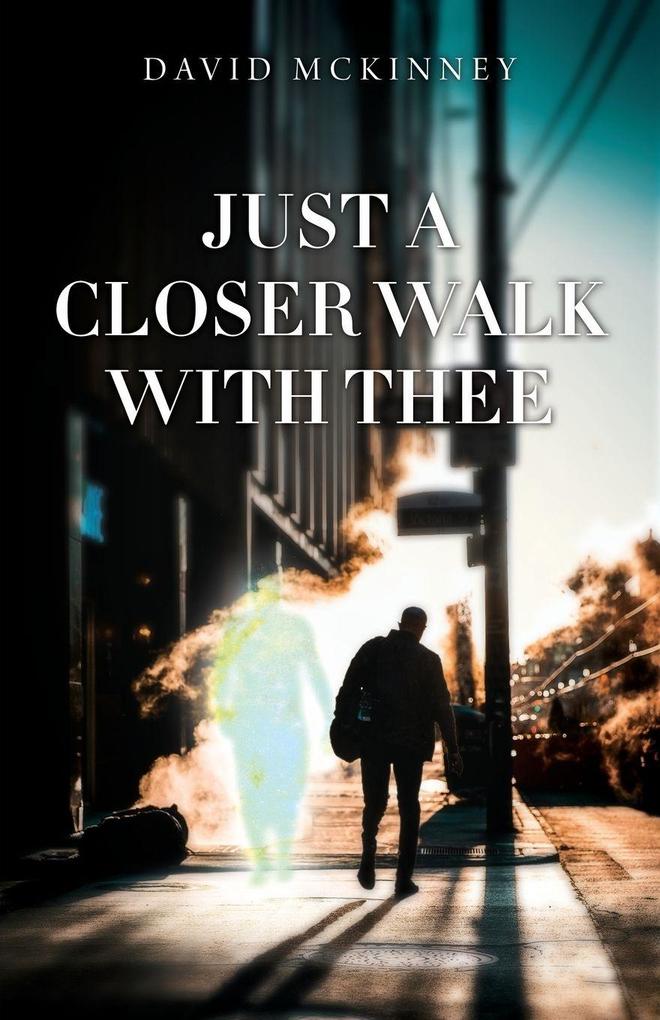 Just a Closer Walk with Thee