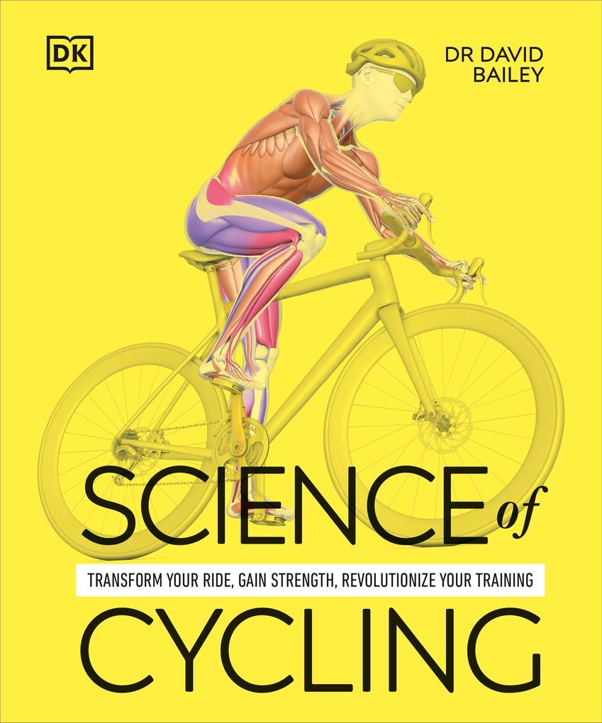 Dorling Kindersley Ltd. Science Of Cycling