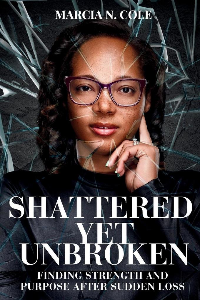 Shattered Yet Unbroken