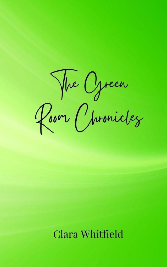 The Green Room Chronicles