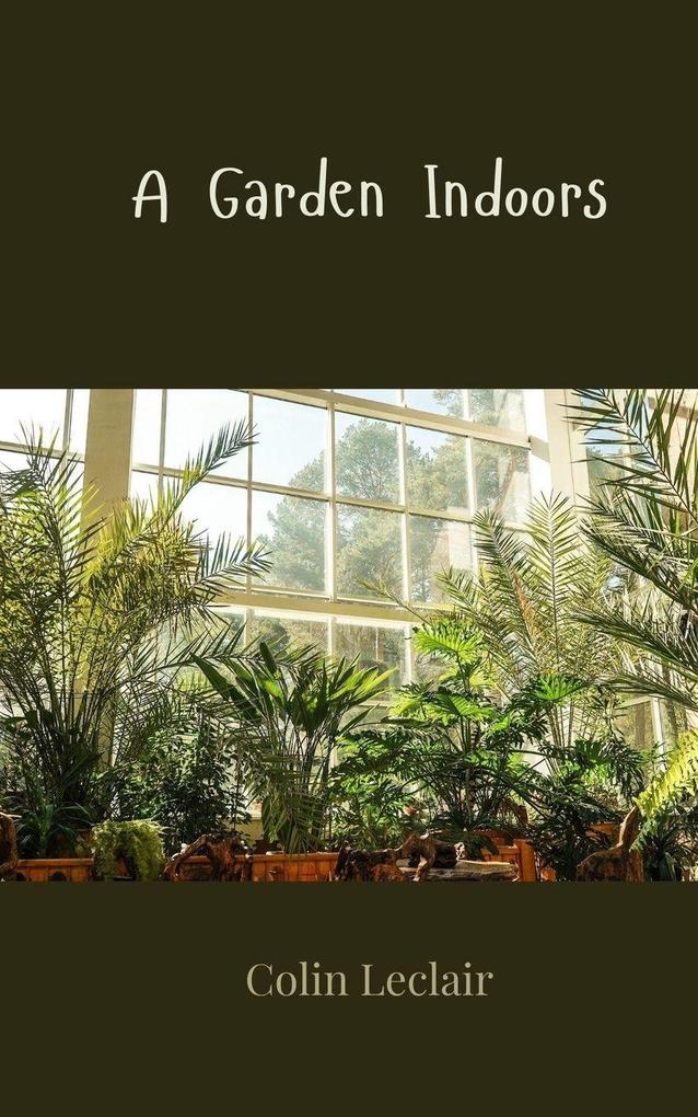 A Garden Indoors