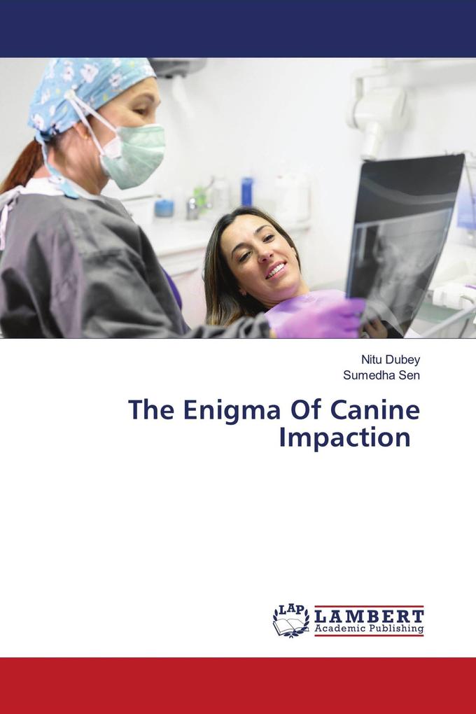 The Enigma Of Canine Impaction