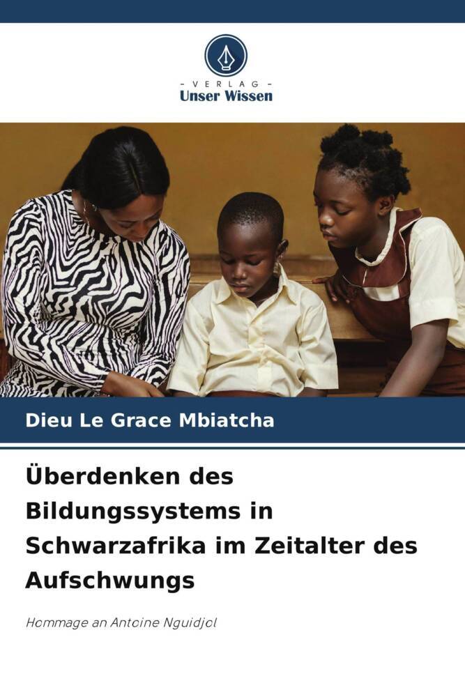 Überdenken des Bildungssystems in Schwarzafrika im Zeitalter des Aufschwungs