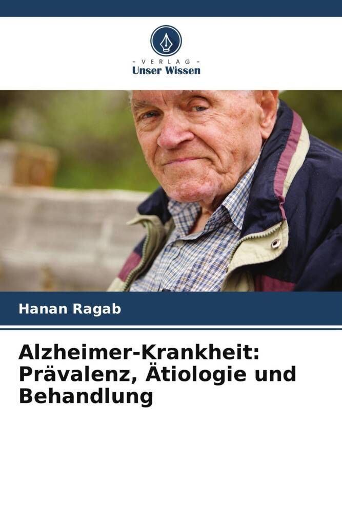 Alzheimer-Krankheit: Prävalenz Ätiologie und Behandlung