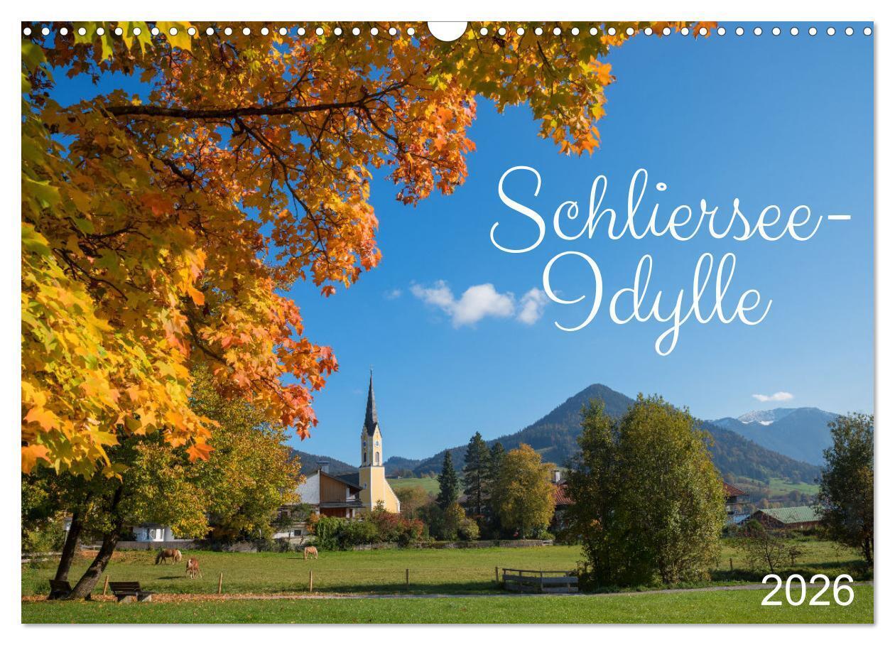 Schliersee-Idylle (Wandkalender 2026 DIN A3 quer) CALVENDO Monatskalender