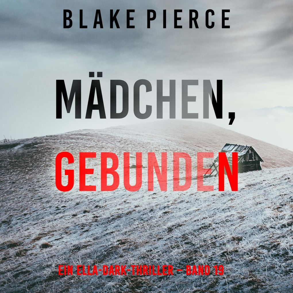 Mädchen gebunden (Ein Ella-Dark-Thriller Band 19)