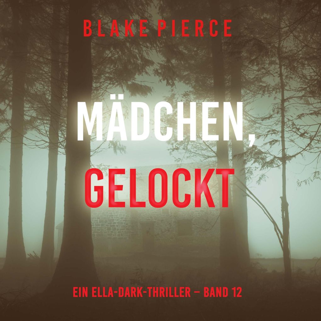 Mädchen gelockt (Ein Ella-Dark-Thriller Band 12)