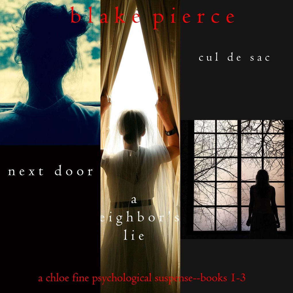 Chloe Fine Psychological Suspense Bundle: Next Door (#1) A Neighbor's Lie (#2) and Cul de Sac (#3)