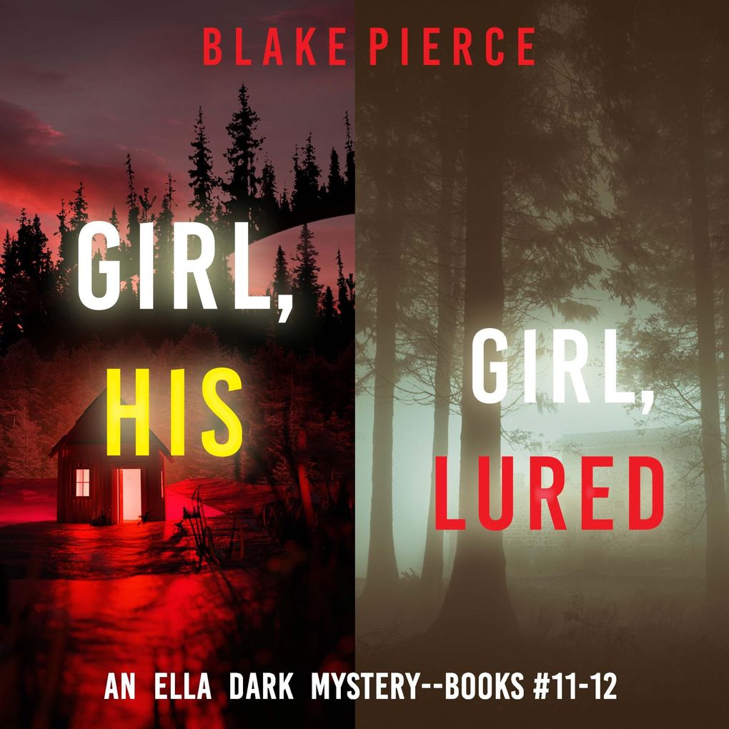 An Ella Dark FBI Suspense Thriller Bundle: Girl His (#11) and Girl Lured (#12)