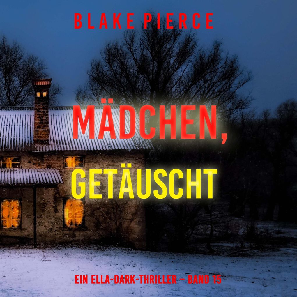 Mädchen getäuscht (Ein Ella-Dark-Thriller Band 15)