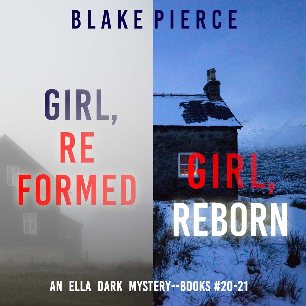 An Ella Dark FBI Suspense Thriller Bundle: Girl Reformed (#20) and Girl Reborn (#21)