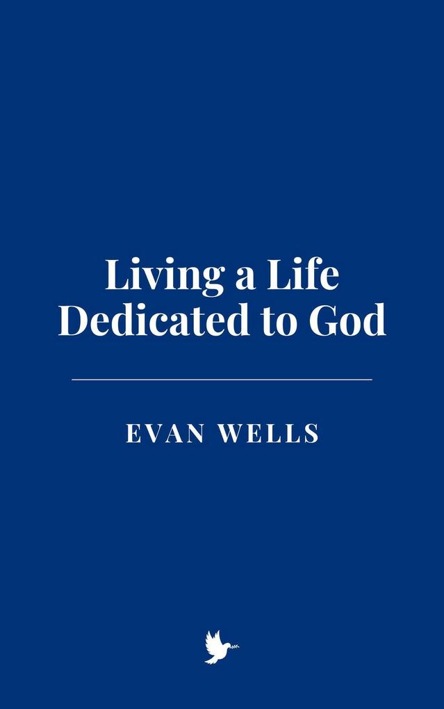 Living a Life Dedicated to God