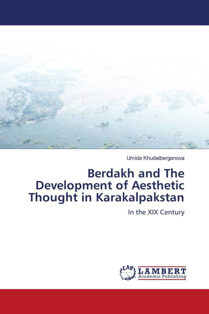 Berdakh and The Development of Aesthetic Thought in Karakalpakstan