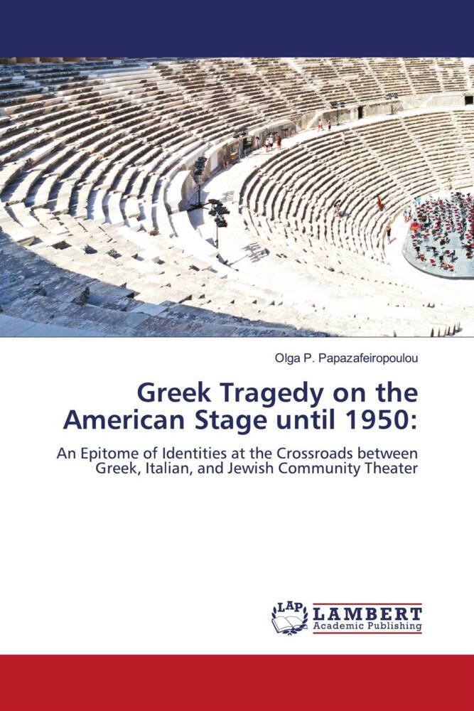 Greek Tragedy on the American Stage until 1950: