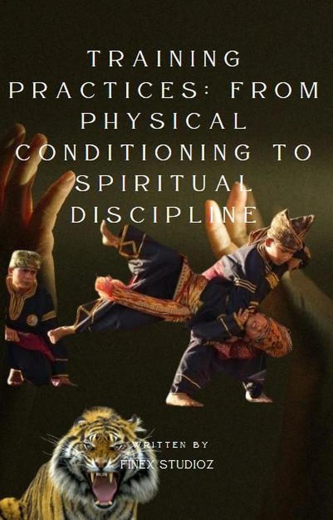 Training Practices: From Physical Conditioning to Spiritual Discipline.