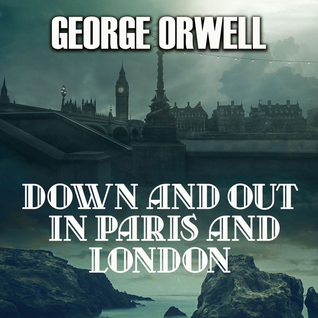 Down and Out in Paris and London