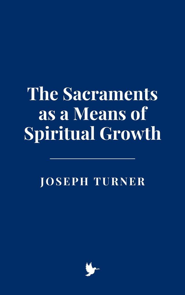 The Sacraments as a Means of Spiritual Growth
