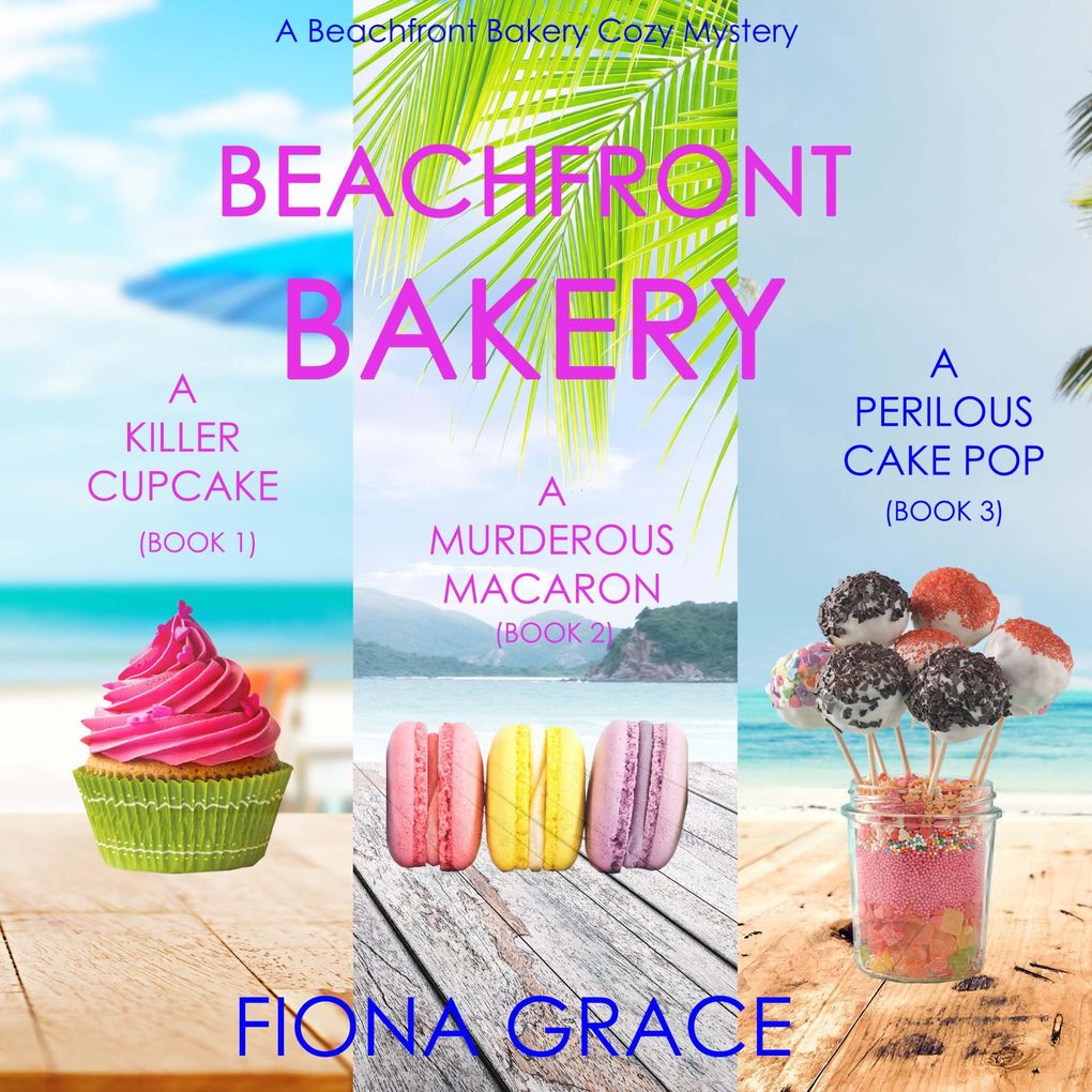 A Beachfront Bakery Cozy Mystery Bundle: A Killer Cupcake (#1) A Murderous Macaron (#2) and A Perilous Cake Pop (#3)