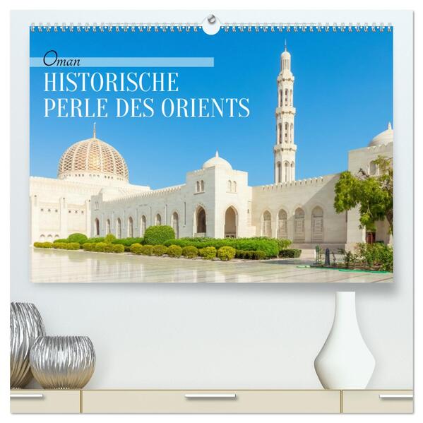Oman - Historische Perle des Orients (hochwertiger Premium Wandkalender 2026 DIN A2 quer) Kunstdruck in Hochglanz