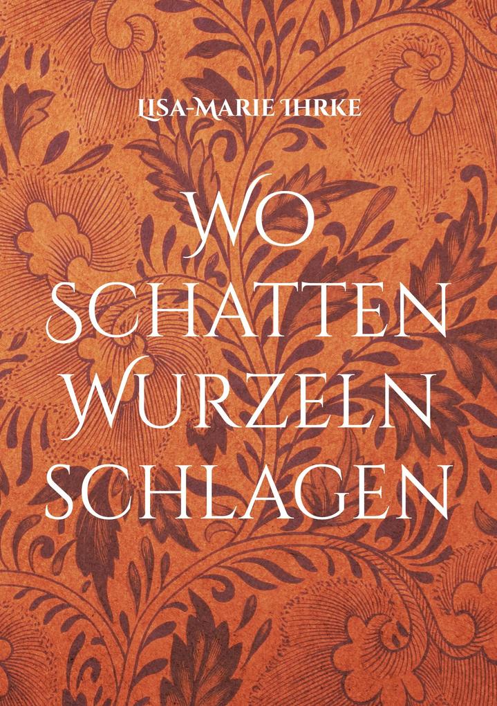 Wo Schatten Wurzeln schlagen
