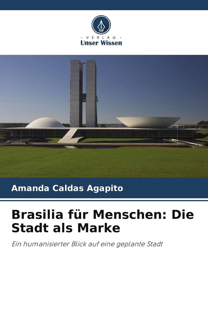 Brasilia für Menschen: Die Stadt als Marke