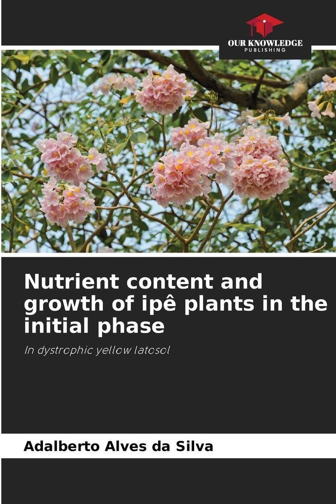 Nutrient content and growth of ipê plants in the initial phase