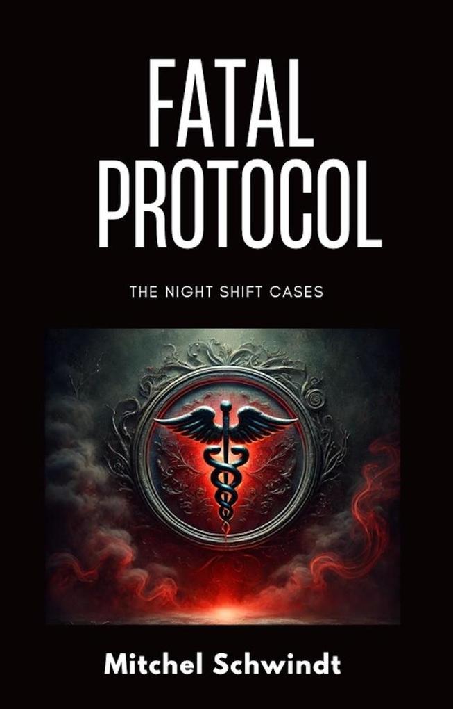 Fatal Protocol (The Night Shift Cases #2)