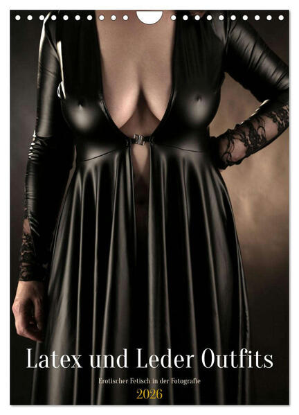 Latex und Leder Outfits (Wandkalender 2026 DIN A4 hoch) CALVENDO Monatskalender