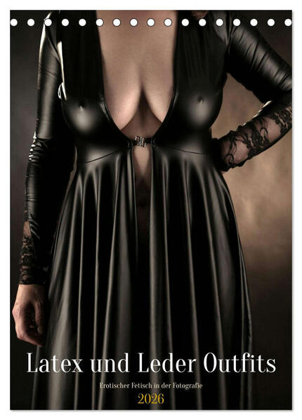 Latex und Leder Outfits (Tischkalender 2026 DIN A5 hoch) CALVENDO Monatskalender